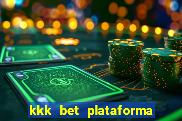 kkk bet plataforma de jogos